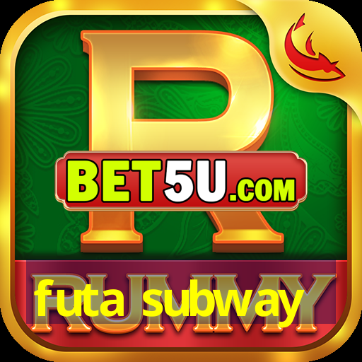 Futa Subway Ios