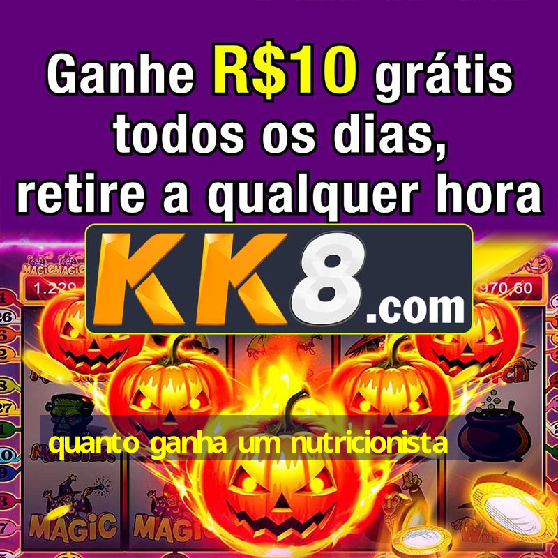 quanto ganha um nutricionista 🥇O Melhor Site de Apostas